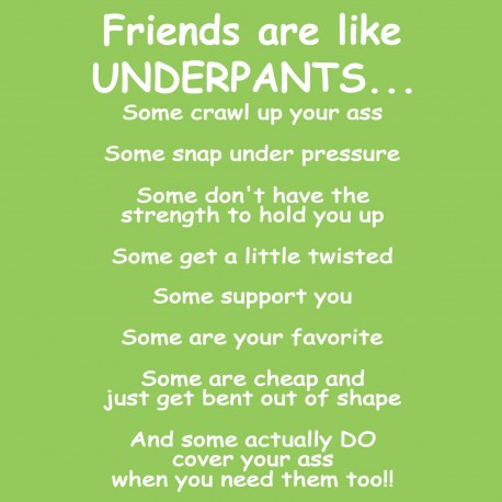 Friends are Like Underpants