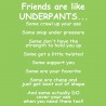 Friends are Like Underpants