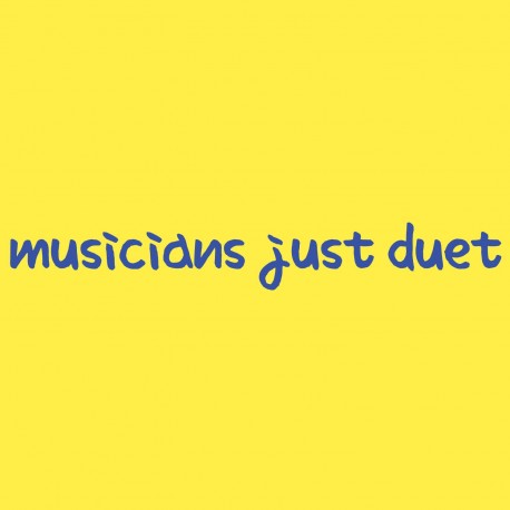 Musicians Just Duet