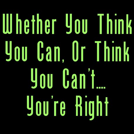 Whether You Think You Can or Think You Can't