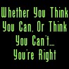 Whether You Think You Can or Think You Can't
