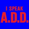 I Speak ADD