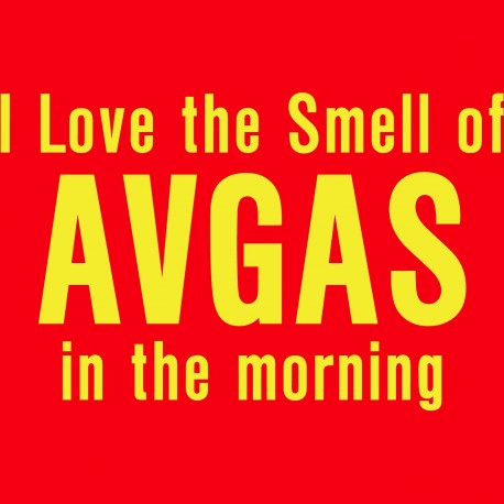 I Love The Smell of AVGAS In The Morning