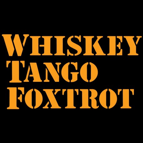 Whiskey Tango Foxtrot WTF