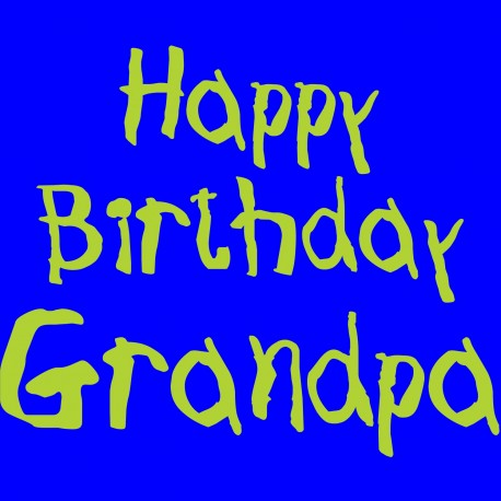 Happy Birthday Grandpa