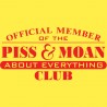 Official Member Of The Piss And Moan About Everything