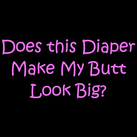 Does This Diaper Make My Butt Look Big