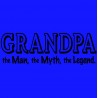 Grandpa The Man, The Myth, The Legend