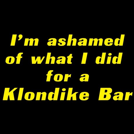 I'm Ashamed Of What I Did For A Klondike Bar