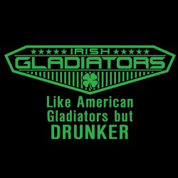 Irish Gladiators Like American Gladiators But Drunker