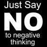 Just Say No To Negative Thinking