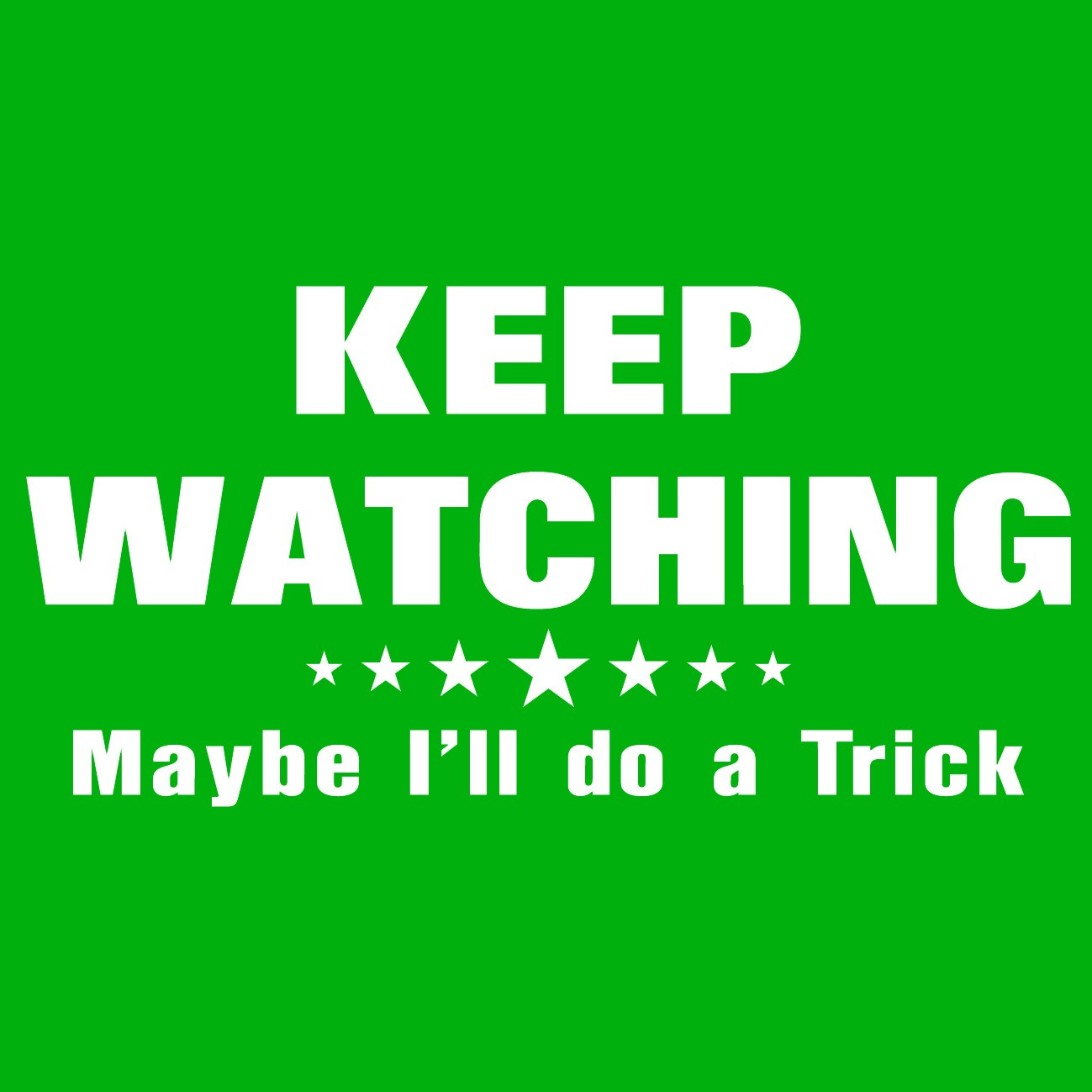 Keep watch.