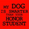 My Dog Is Smarter Than Your Honor Student