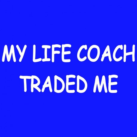 My Life Coach Traded Me