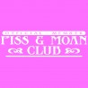 Official Memeber Of Piss And Moan Club