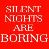 Silent Nights Are Boring