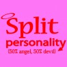 Split Personality 50% Angel 50% Devil