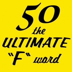 50 The Ultimate F Word