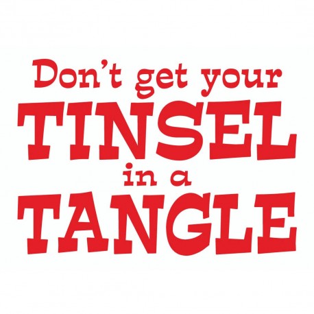 Don't Get Your Tinsel In A Tangle