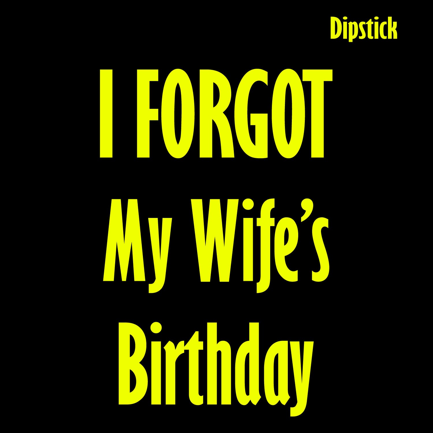 dipstick i forgot my
