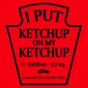 I Put Ketchup On My Ketchup