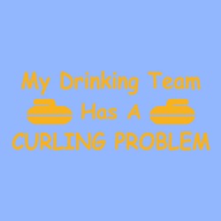 My Drinking Team Has A Curling Problem