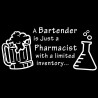 A Bartender Is Just A Pharmacist With A Limited Inventory