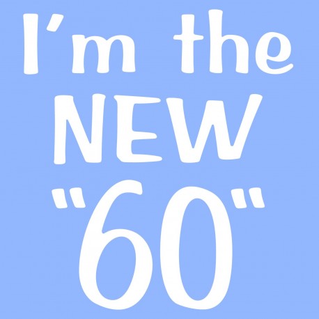 I'm The New "60"