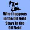 What Happens In The Oil Field Stays In The Oil Field