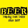 BEER Helping Men Dance Since 1853