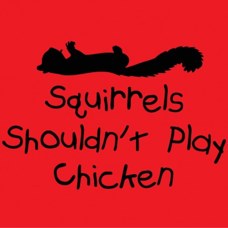 Squirrels shouldn't play chicken