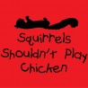 Squirrels shouldn't play chicken